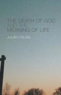 The Death of God and the Meaning of Life