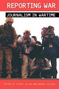 Reporting War Journalism in Wartime