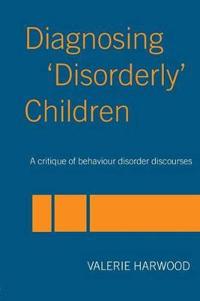 Diagnosing Disorderly Children