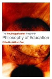 The Routledgefalmer Reader in the Philosophy of Education