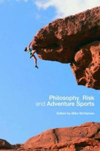 Philosophy, Risk and Adventure Sports