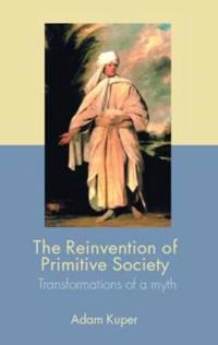 The Reinvention of Primitive Society