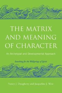 The Matrix and Meaning of Character