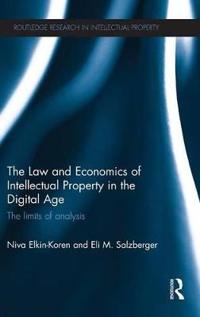 The Law and Economics of Intellectual Property in the Digital Age