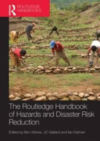 The Routledge Handbook of Harzards and Distaster Risk Reduction