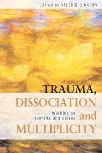 Trauma, Dissociation and Multiplicity