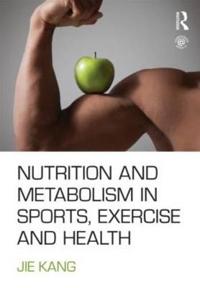 Nutrition and Metabolism in Sports, Exercise and Health