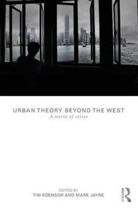 Urban Theory Beyond the West
