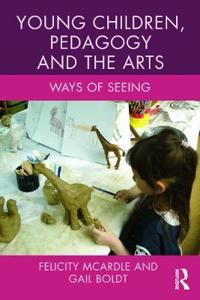 Young Children, Pedagogy, and the Arts