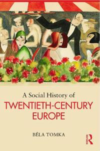 A Social History of Twentieth Century Europe