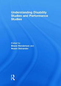 Understanding Disability Studies and Performance Studies