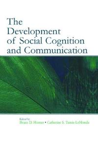 The Development of Social Cognition and Communication