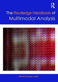 The Routledge Handbook of Multimodal Analysis