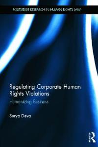 Regulating Corporate Human Rights Violations