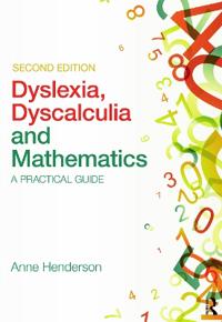 Dyslexia, Dyscalculia and Mathematics