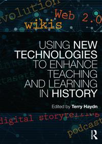 Using New Technologies to Enhance Teaching and Learning in History