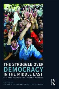 The Struggle Over Democracy in the Middle East