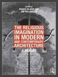 The Religious Imagination in Modern and Contemporary Architecture