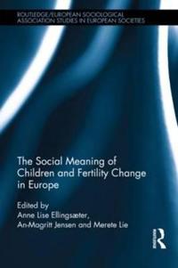 The Social Meaning of Children and Fertility Change in Europe