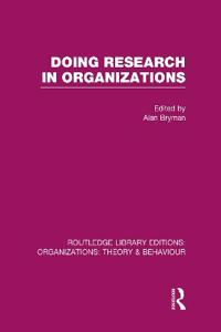 Doing Research in Organizations