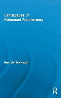 Landscapes of Holocaust Postmemory