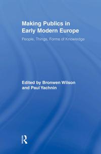 Making Publics in Early Modern Europe
