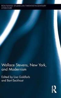 Wallace Stevens, New York, and Modernism