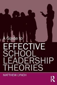 A Guide to Effective School Leadership Theories