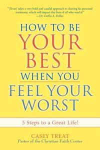 How to Be Your Best When You Feel Your Worst