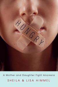 Hungry: A Mother and Daughter Fight Anorexia