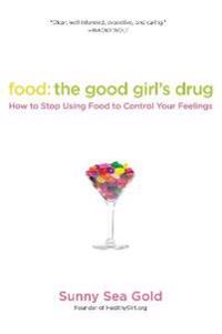 Food: The Good Girl's Drug