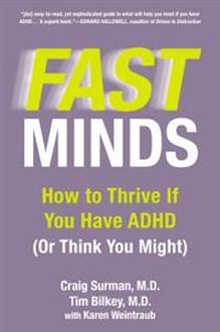 Fast Minds: How to Thrive If You Have ADHD (or Think You Might)