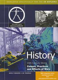 Pearson Baccalaureate: History: Causes, Practices and Effects of Wars for the IB Diploma