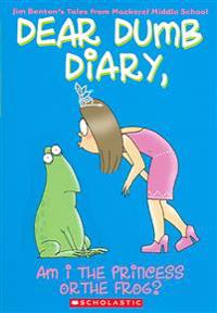 Dear Dumb Diary #3: Am I the Princess or the Frog?: Am I the Princess or the Frog?