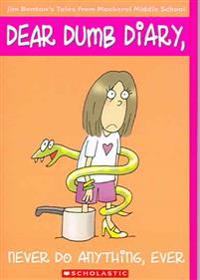 Never Do Anything, Ever