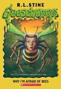 Goosebumps #17: Why I'm Afraid of Bees