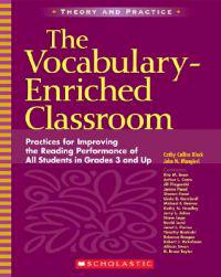 The Vocabulary-Enriched Classroom: Practices for Improving the Reading Performance of All Students in Grades 3 and Up