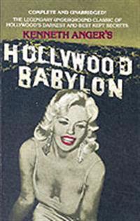 Hollywood Babylon: The Legendary Underground Classic of Hollywood's Darkest and Best Kept Secrets