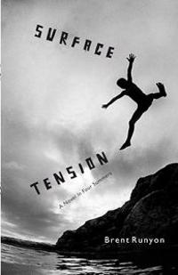 Surface Tension: A Novel in Four Summers