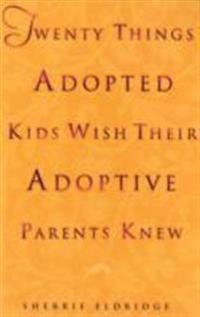 Twenty Things Adoptive Kids Wish Their Adoptive Parents Knew