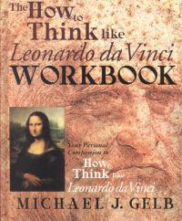 The How to Think Like Leonardo Da Vinci Workbook and Notebook