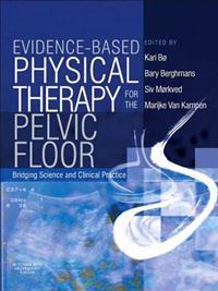 Evidence-based Physical Therapy for the Pelvic Floor