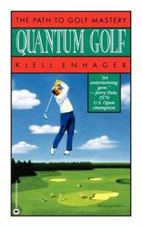 Quantum Golf: The Path to Golf Mastery