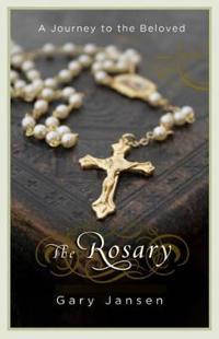 The Rosary: A Journey to the Beloved
