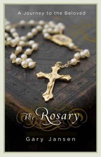 The Rosary: A Journey to the Beloved