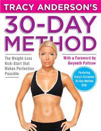 Tracy Anderson's 30-Day Method: The Weight-Loss Kick-Start That Makes Perfection Possible [With DVD]