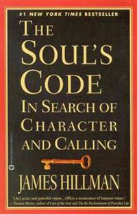The Soul's Code: In Search of Character and Calling