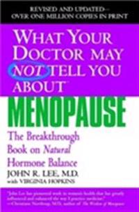 What Your Doctor May Not Tell You About the Menopause