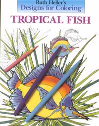 Designs for Coloring: Tropical Fish