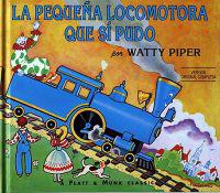 La Pequena Locomotora Que Si Pudo = The Little Engine That Could